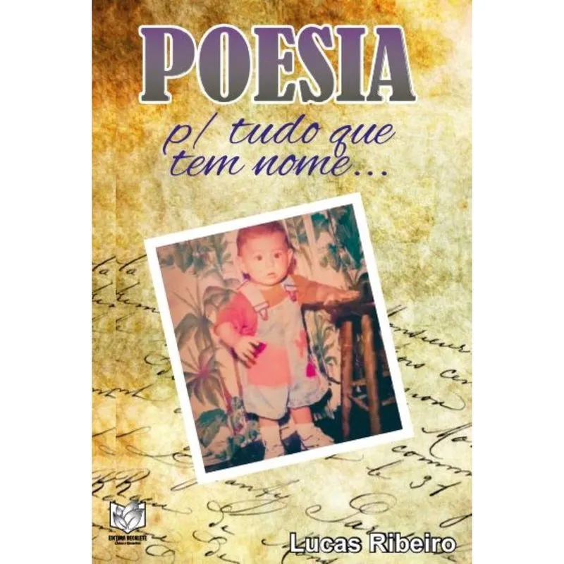 Poesia p/ tudo que tem nome.