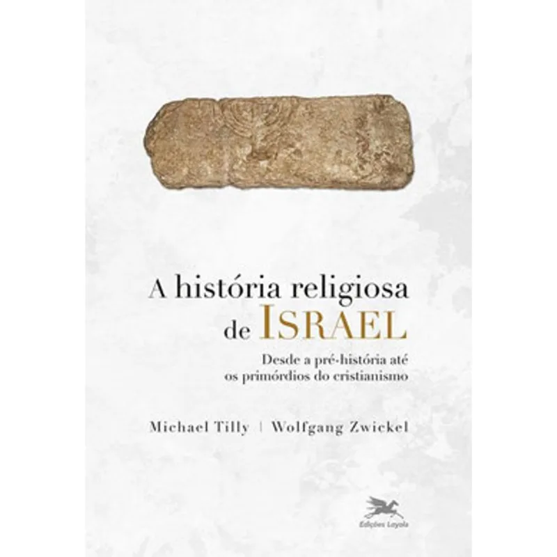 A HISTÓRIA RELIGIOSA DE ISRAEL