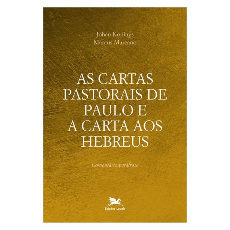 AS CARTAS PASTORAIS DE PAULO E A CARTA AOS HEBREUS