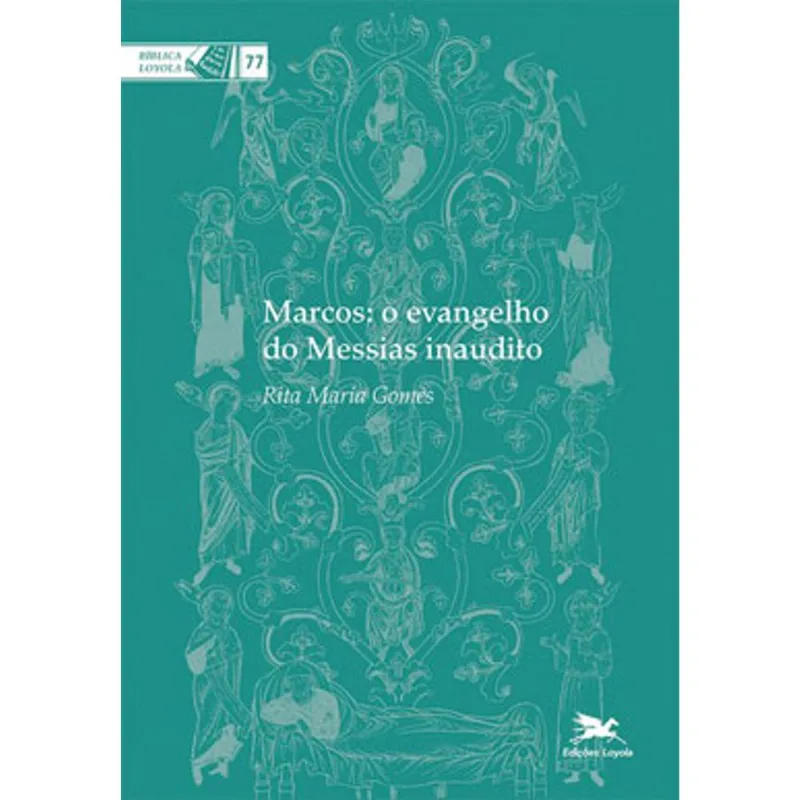 MARCOS: O EVANGELHO DO MESSIAS INAUDITO - VOL. 77