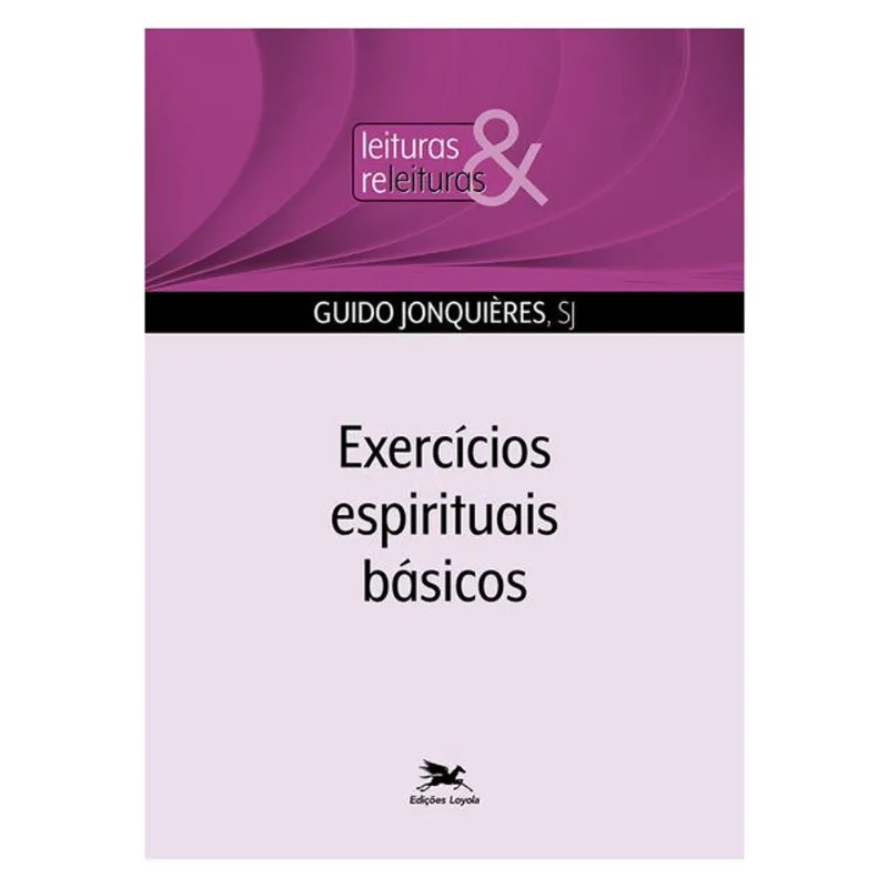 EXERCÍCIOS ESPIRITUAIS BÁSICOS