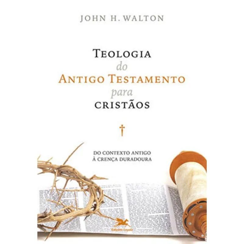 TEOLOGIA DO ANTIGO TESTAMENTO PARA CRISTÃOS