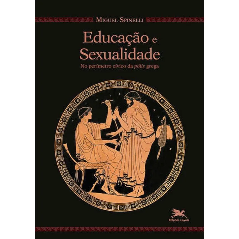 EDUCAÇÃO E SEXUALIDADE NO PERÍMETRO CÍVICO DA PÓLIS GREGA