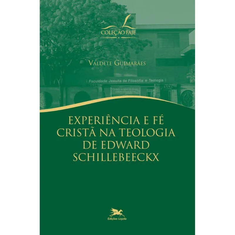 EXPERIÊNCIA E FÉ CRISTÃ NA TEOLOGIA DE EDWARD SCHILLEBEECKX
