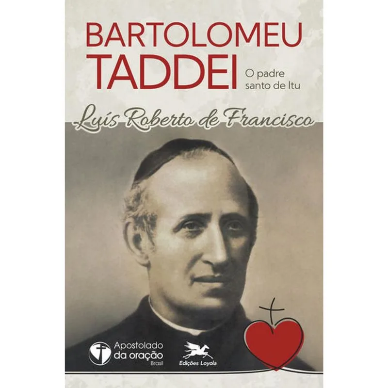 BARTOLOMEU TADDEI, O PADRE SANTO DE ITU