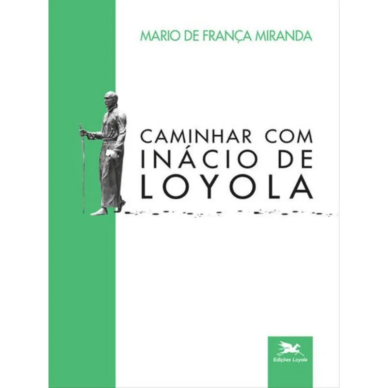 CAMINHAR COM INÁCIO DE LOYOLA