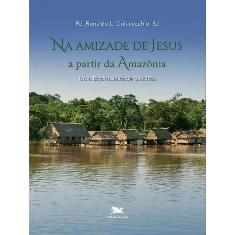 NA AMIZADE DE JESUS A PARTIR DA AMAZÔNIA