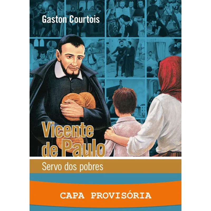 Vicente de Paulo - Servo dos pobres