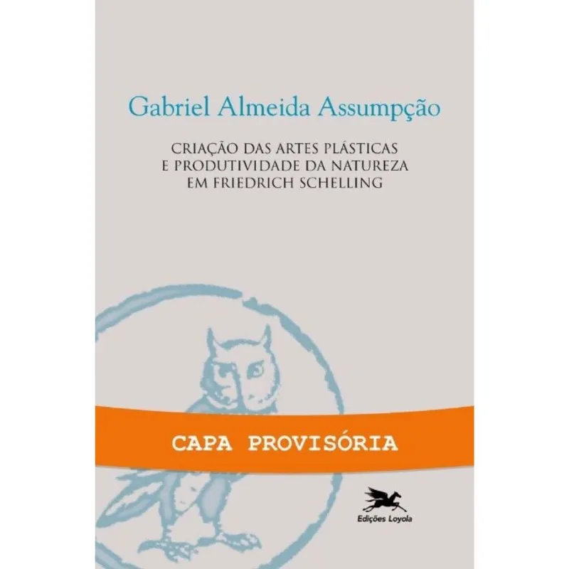 Criação Das Artes Plásticas E Produtividade Da Natureza Em Friedrich Schelling