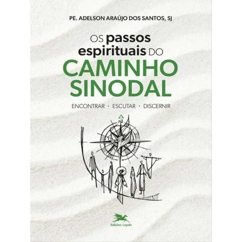 OS PASSOS ESPIRITUAIS DO CAMINHO SINODAL