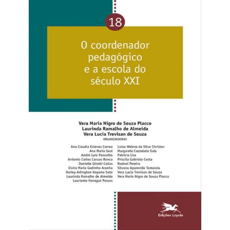 O COORDENADOR PEDAGÓGICO E A ESCOLA DO SÉCULO XXI - VOL. 18