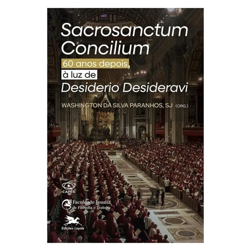 SACROSANCTUM CONCILIUM 60 ANOS DEPOIS, À LUZ DE DESIDERIO DESIDERAVI