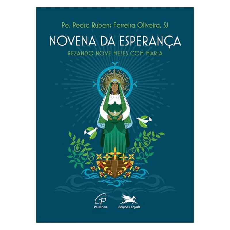 NOVENA DA ESPERANÇA - REZANDO NOVE MESES COM MARIA