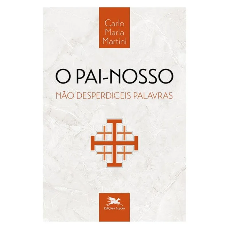 O PAI-NOSSO - NÃO DESPERDICEIS PALAVRAS