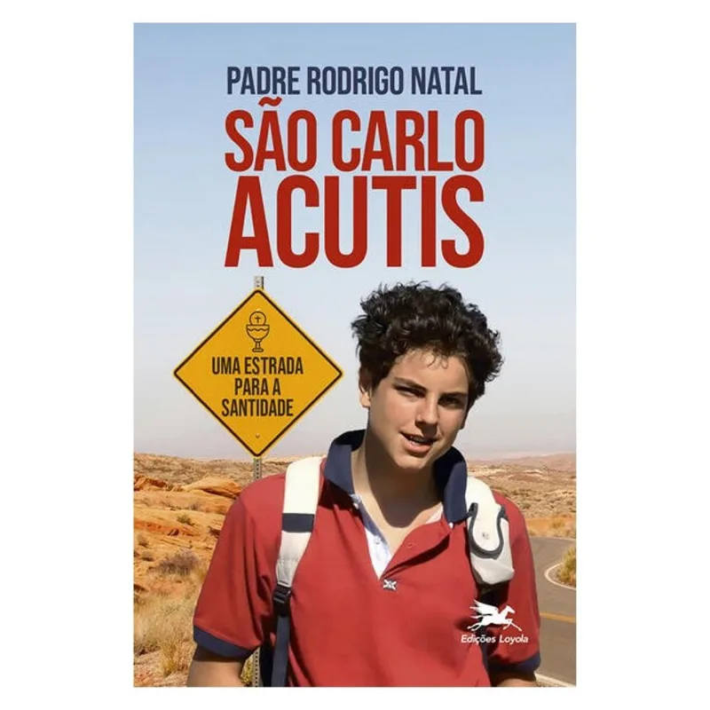 SÃO CARLO ACUTIS: UMA ESTRADA PARA A SANTIDADE