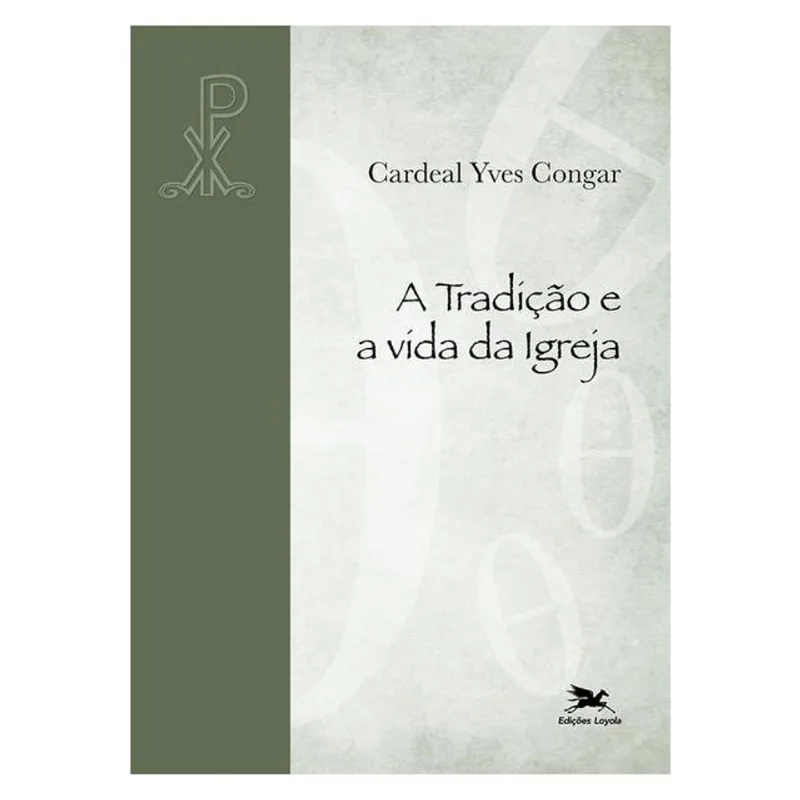 A TRADIÇÃO E A VIDA DA IGREJA