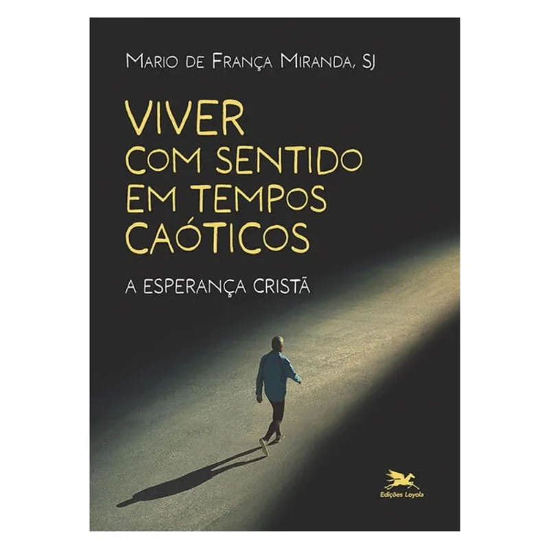 VIVER COM SENTIDO EM TEMPOS CAÓTICOS