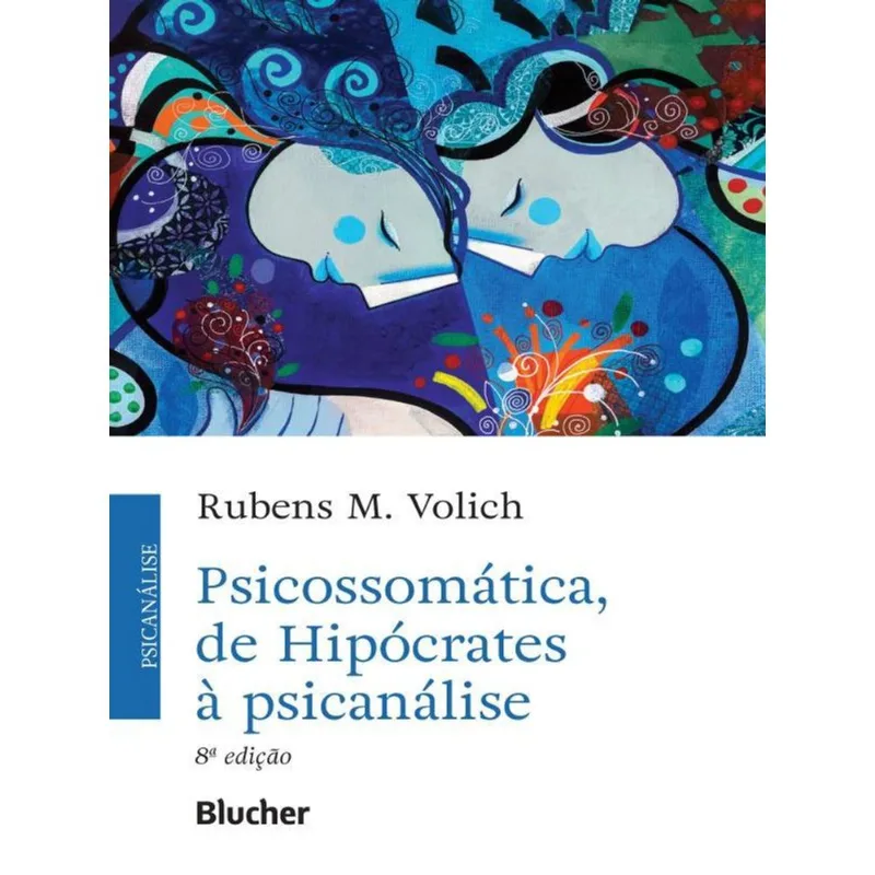 PSICOSSOMÁTICA, DE HIPÓCRATES À PSICANÁLISE