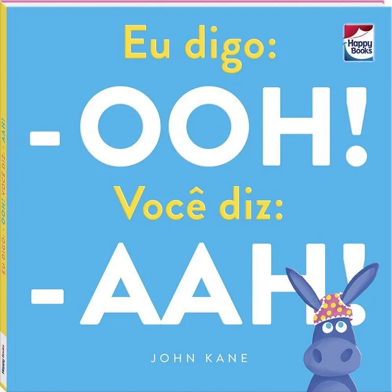 EU DIGO: - OOH! VOCE DIZ: - AAH!