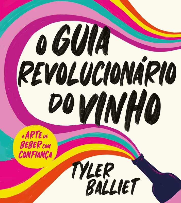 O guia revolucionário do vinho: A arte de beber com confiança E-book