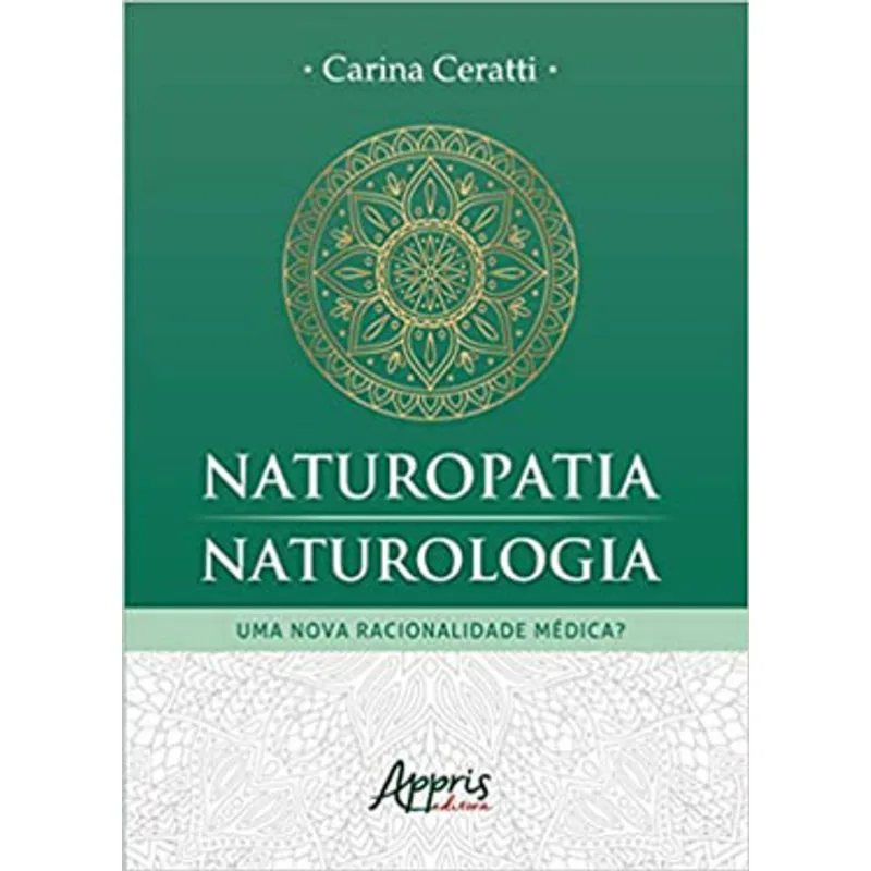 NATUROPATIA/NATUROLOGIA: UMA NOVA RACIONALIDADE MÉDICA?