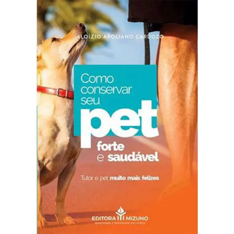 COMO CONSERVAR SEU PET FORTE E SAUDÁVEL