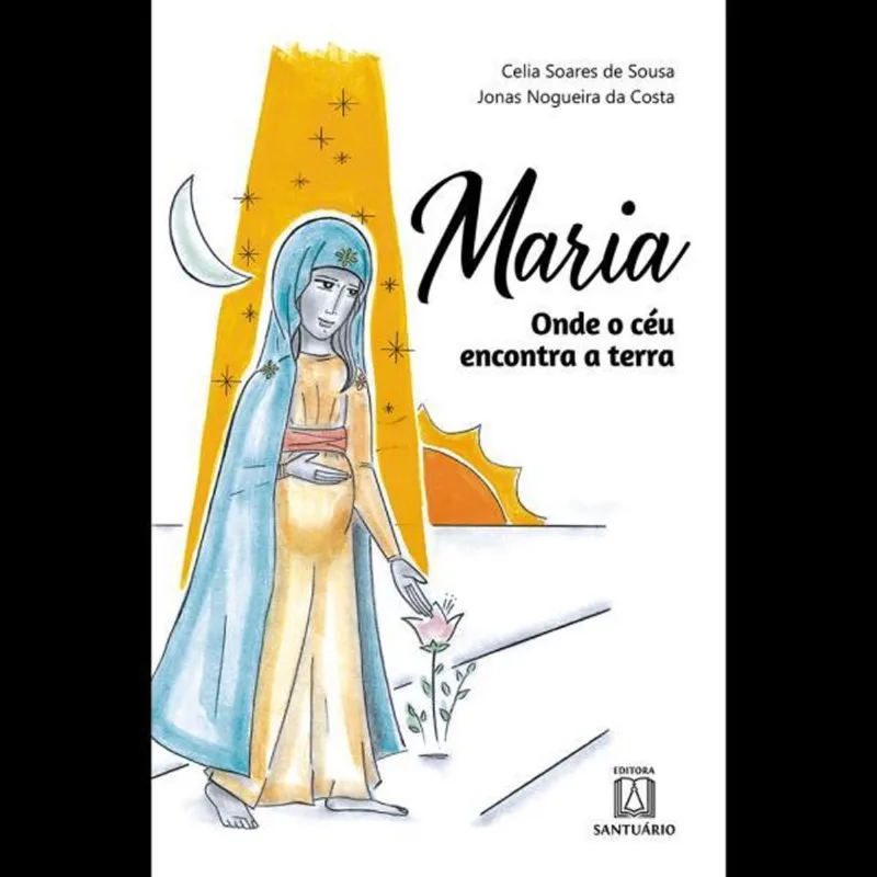 MARIA ONDE O CEU ENCONTRA A TERRA