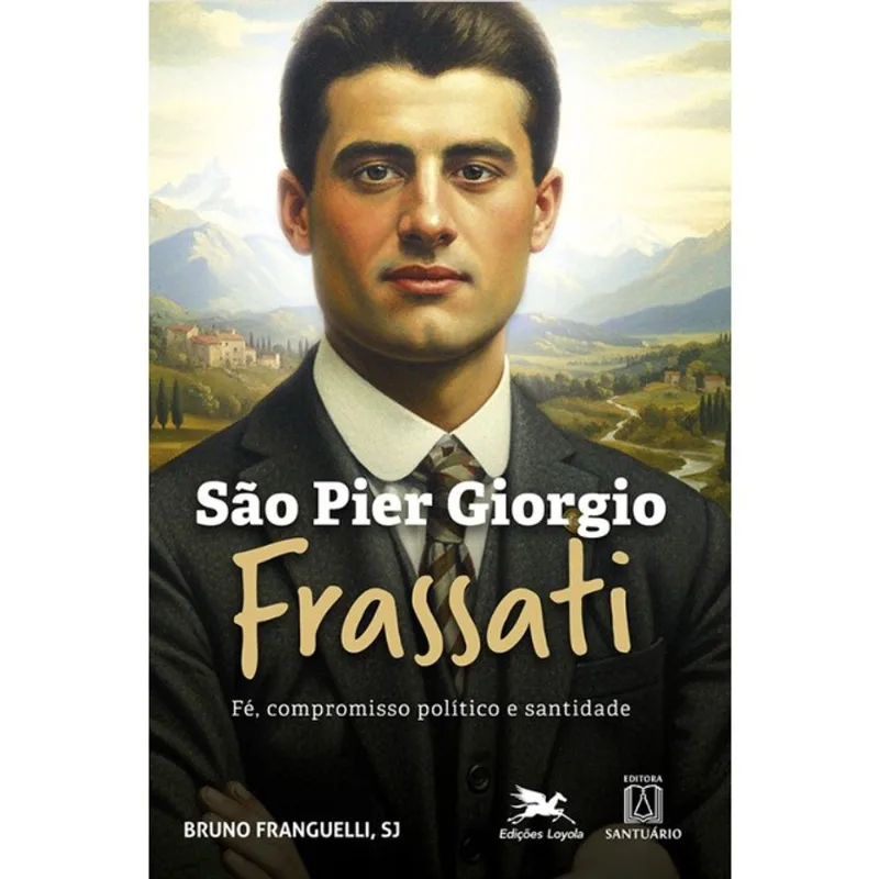 SÃO PIER GIORGIO FRASSATI - VOL. 1