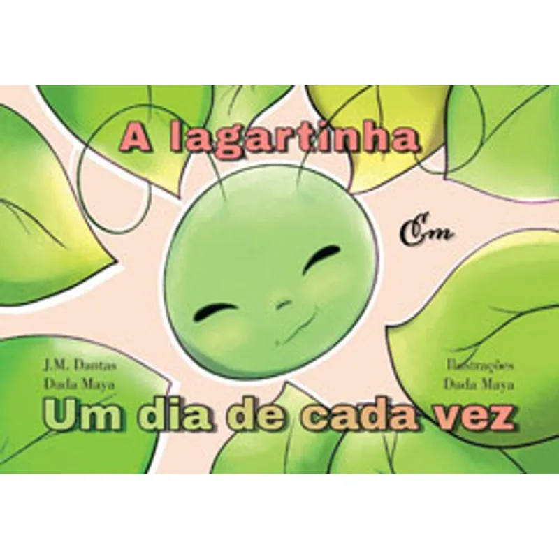 A LAGARTINHA EM UM DIA DE CADA VEZ