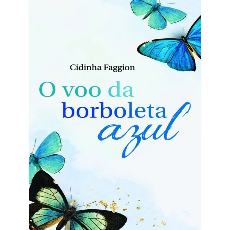 O VOO DA BORBOLETA AZUL