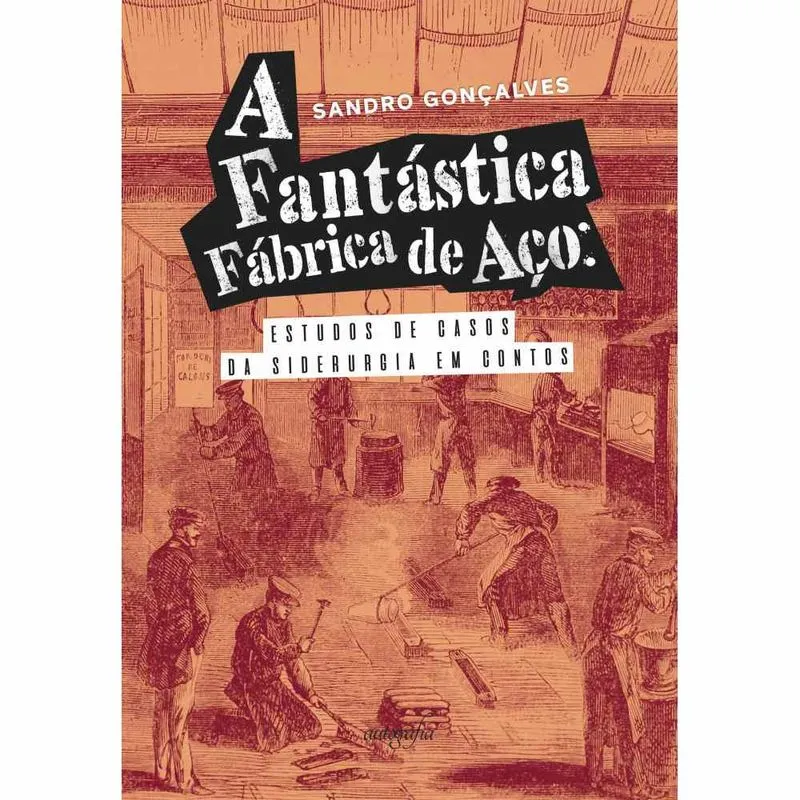 A fantástica fábrica de aço