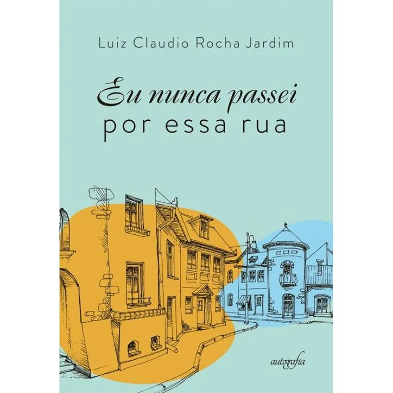 Eu nunca passei por essa rua