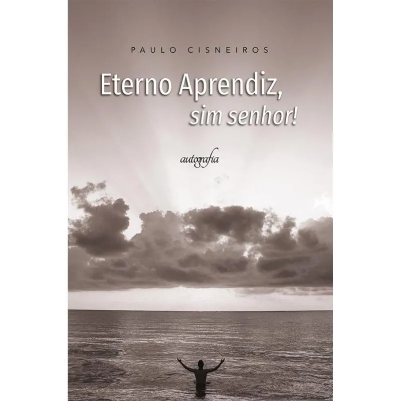 Eterno aprendiz, sim senhor!