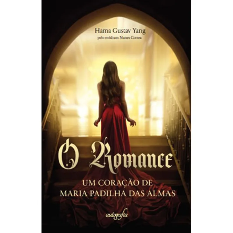 O ROMANCE - UM CORAÇÃO DE MARIA PADILHA DAS ALMAS
