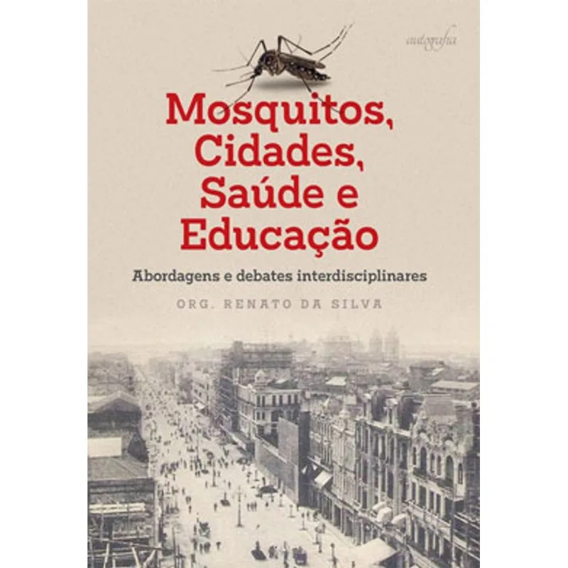 MOSQUITOS, CIDADES, SAÚDE E EDUCAÇÃO