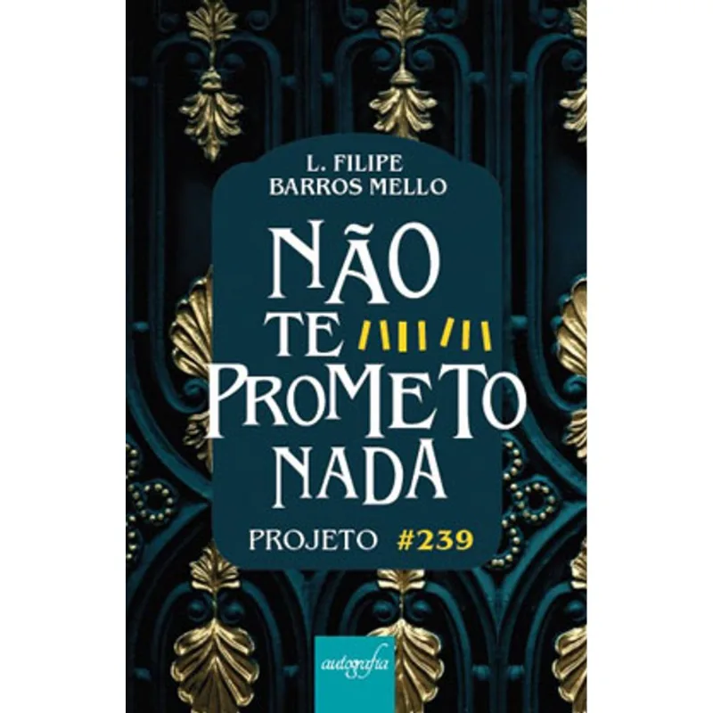 NÃO TE PROMETO NADA - PROJETO #239