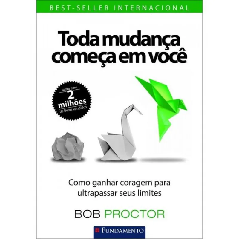 Toda mudança começa em você