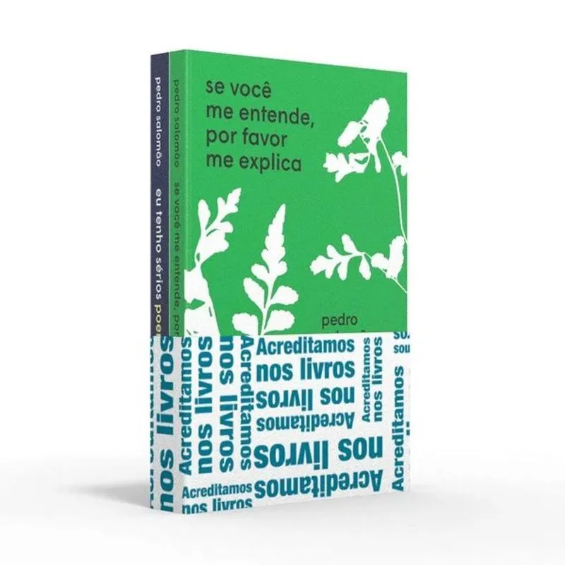 ACREDITAMOS NOS LIVROS: SE VOCê ME ENTENDE, POR FAVOR ME EXPLICA / EU TENHO SéRIOS POEMAS MENTAIS