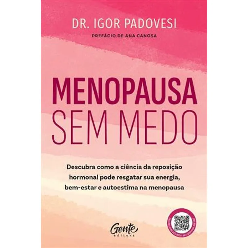 Menopausa sem Medo - Descubra Como a Ciência da Reposição Hormonal Pode Resgatar Sua Energia, Bem-Estar e Autoestima Na Menopausa