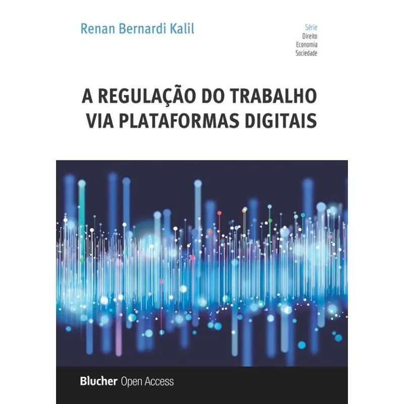 A regulação do trabalho via plataformas digitais