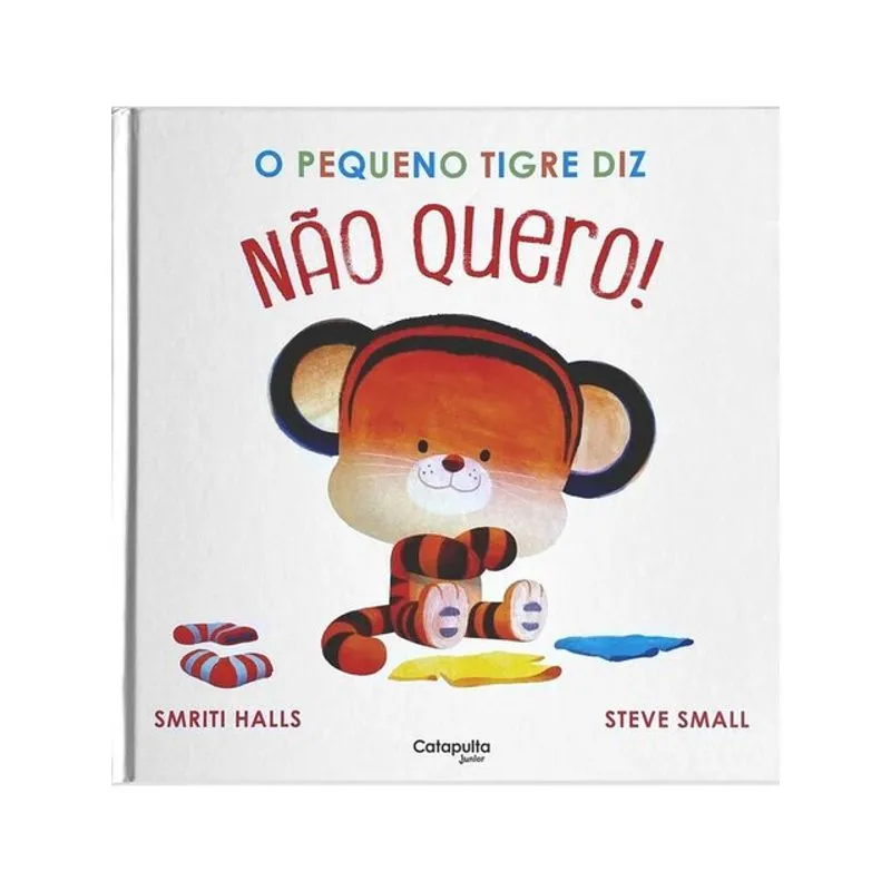 O PEQUENO TIGRE DIZ NÃO QUERO!
