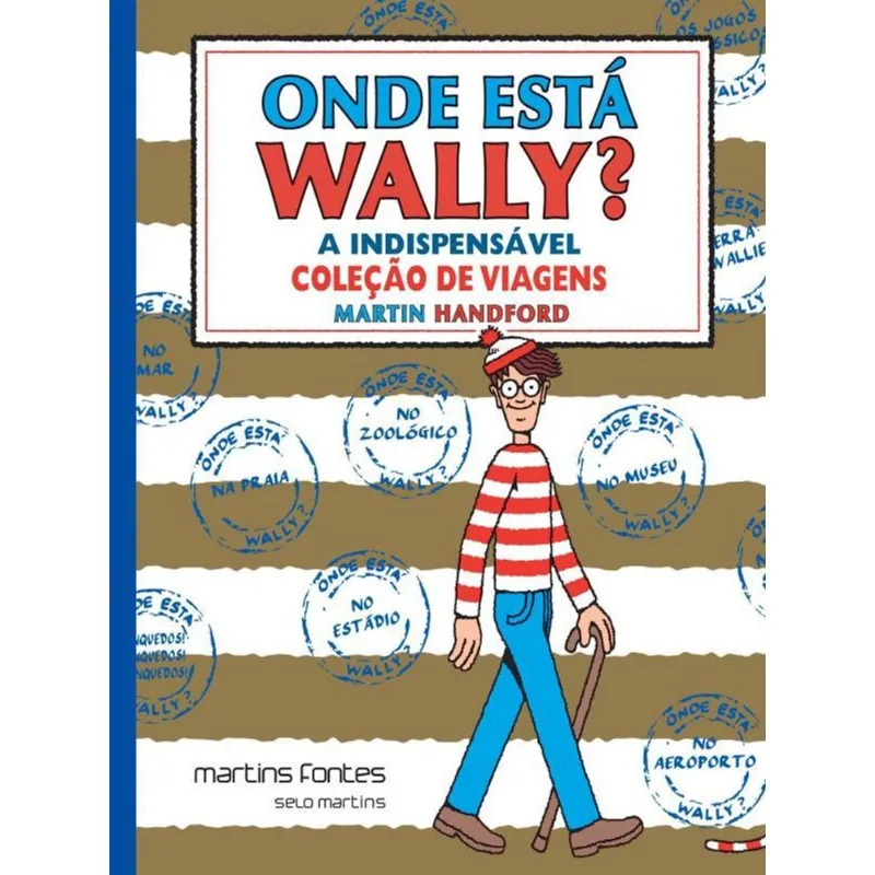 ONDE ESTÁ WALLY? A INDISPENSÁVEL COLEÇÃO DE VIAGENS