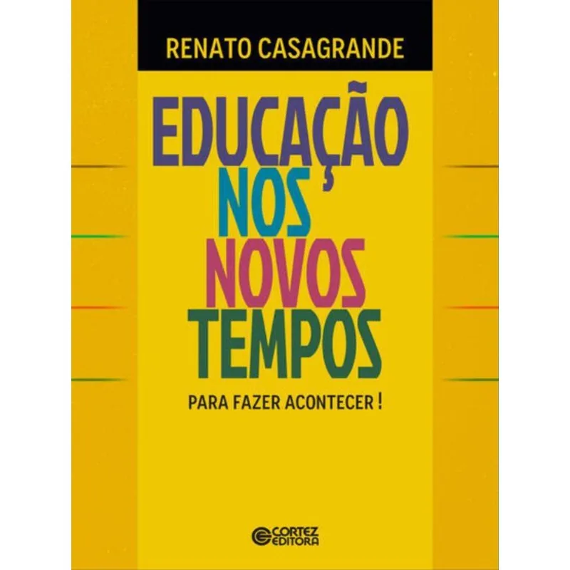 EDUCAÇÃO NOS NOVOS TEMPOS - PARA FAZER ACONTECER!