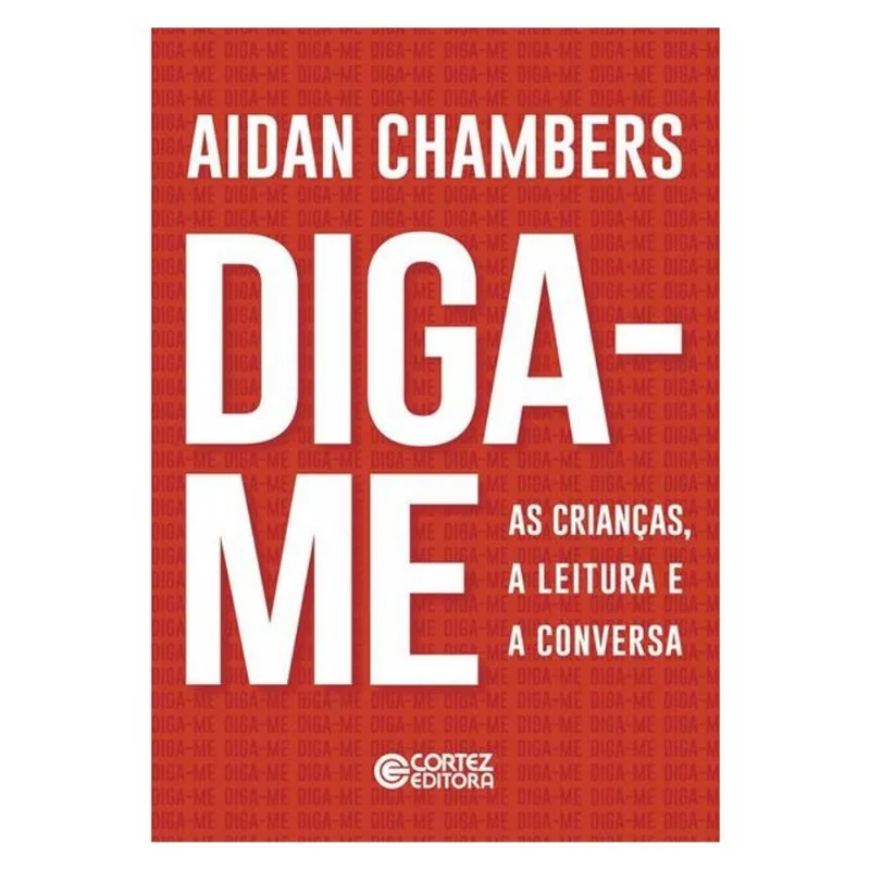 DIGA-ME - AS CRIANÇAS, A LEITURA E A CONVERSA