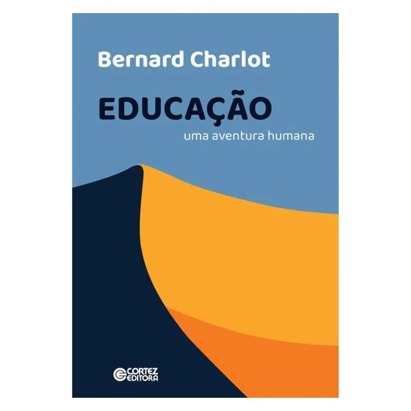 EDUCAÇÃO - UMA AVENTURA HUMANA
