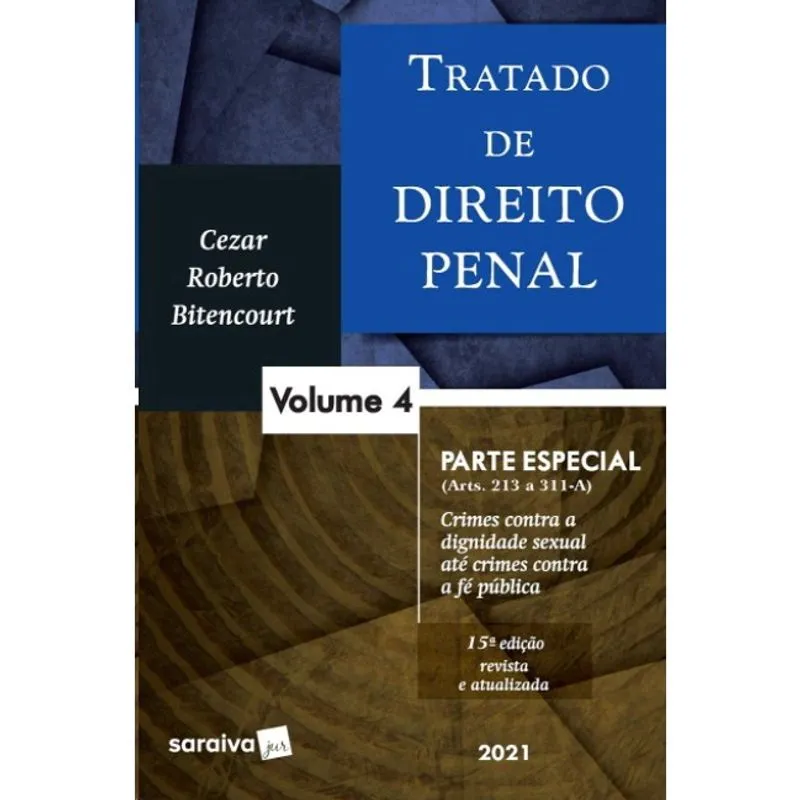 Livro - Tratado de Direito Penal - Volume 4 - 15ª Edição 2021: Parte especial - crimes contra a dign