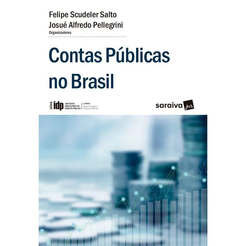 Livro - IDP - Linhas Administração e Políticas Públicas: Contas Públicas no Brasil