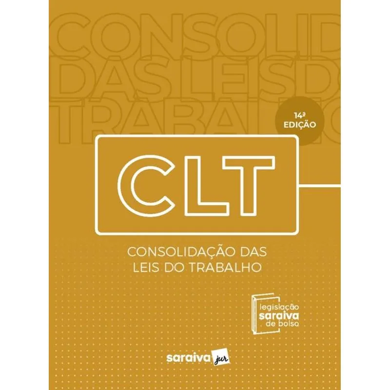 Legislação Saraiva de Bolso - CLT - Consolidação das Leis de Trabalho