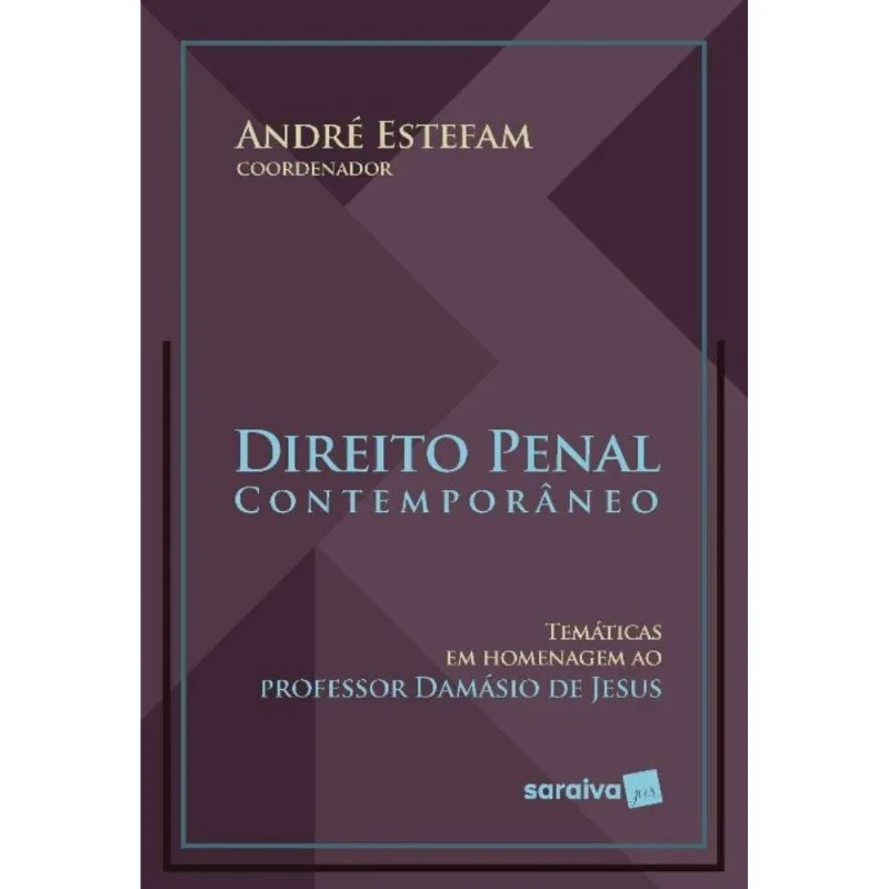 Direito Penal Contemporâneo - Temáticas Em Homenagem Ao Prof. Damásio De Jesus
