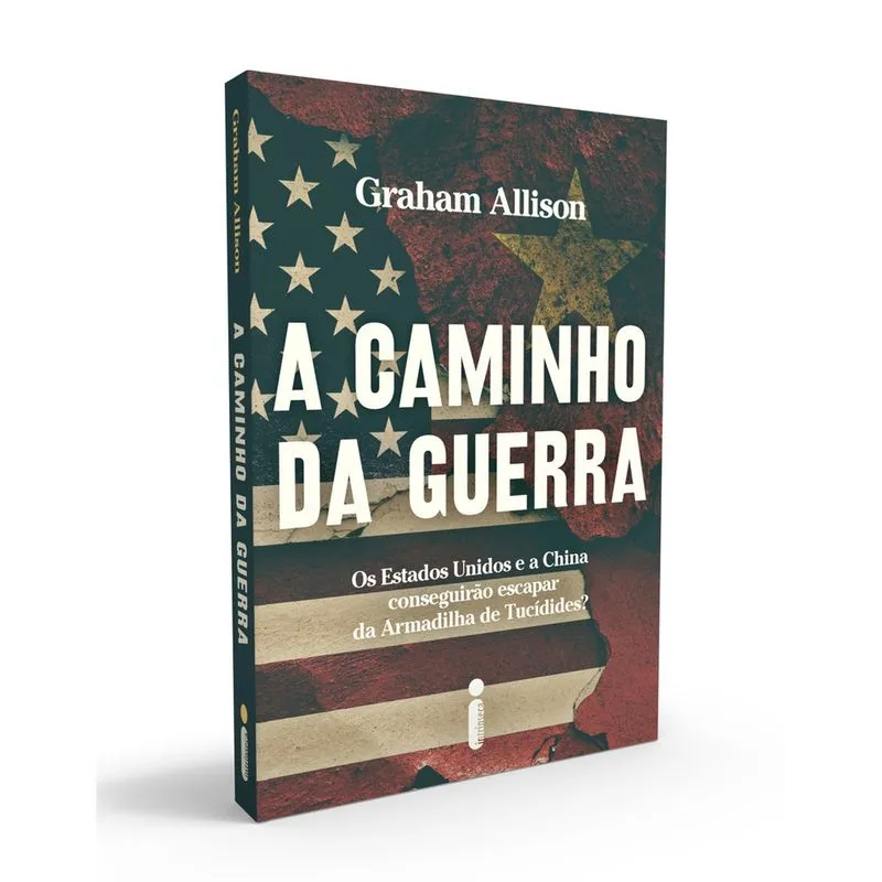 Livro - A caminho da guerra: Os Estados Unidos e a China conseguirão escapar da armadilha de Tucídides?
